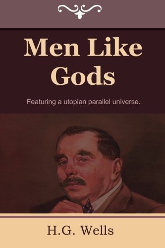 H. G. Wells OG: Men Like Gods (IndoEuropeanPublishing.com)