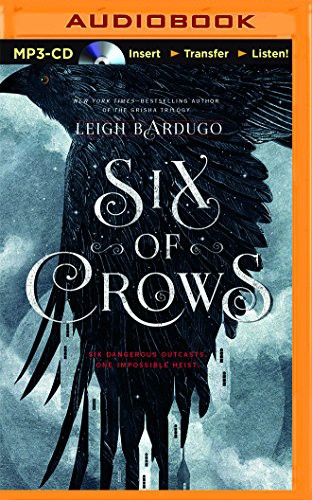 Leigh Bardugo, Lauren Fortgang, David LeDoux, Elizabeth Evans, Jay Snyder, Brandon Rubin, Clark, Roger, Tristan Morris: Six of Crows (AudiobookFormat, 2015, Audible Studios on Brilliance Audio)