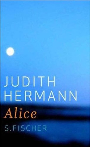 Judith Hermann: Alice (German language, 2009, S. Fischer)