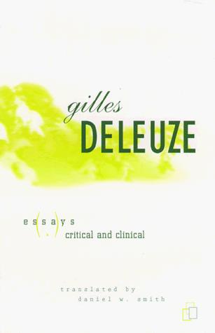 Gilles Deleuze: Essays critical and clinical (1997, University of Minnesota Press)