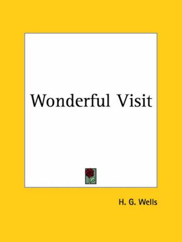 H. G. Wells OG: Wonderful Visit (Paperback, 2003, Kessinger Publishing, LLC)