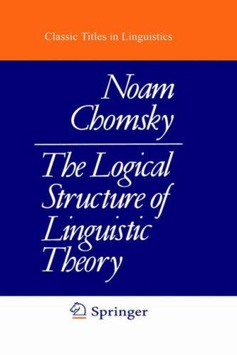 Noam Chomsky: The logical structure of linguistic theory (1975, Plenum Press)