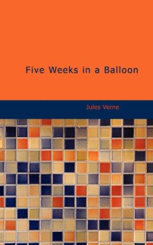 Jules Verne: Five Weeks in a Balloon (Paperback, 2007, BiblioBazaar)