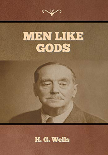 H. G. Wells OG: Men Like Gods (Hardcover, Bibliotech Press)