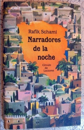 Rafik Schami: Narradores de la noche (Hardcover, Spanish language, 1993, Círculo de Lectores)