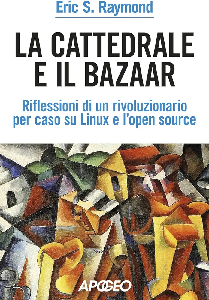 Eric S. Raymond: The Cathedral and the Bazaar (1997, O’Reilly Media)