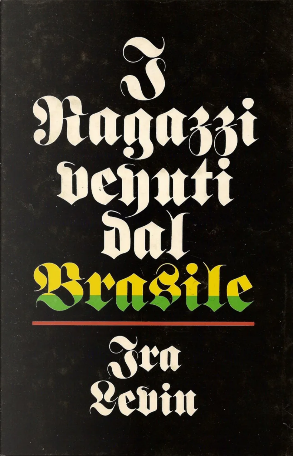 Ira Levin: I ragazzi venuti dal Brasile (Hardcover, italiano language, 1977, Club degli editori)