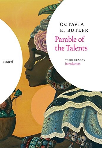 Octavia E. Butler OG: Parable of the Talents (2017, Seven Stories Press)