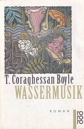T.C. Boyle: Wassermusik (1995, Rowohlt)