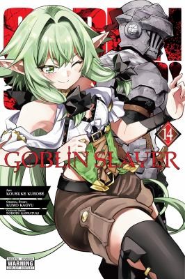 Kumo Kagyu, Kousuke Kurose, Noboru Kannatuki, Kevin Steinbach, Bianca Pistillo: Goblin Slayer, Vol. 14 (manga) (2024, Yen Press LLC)