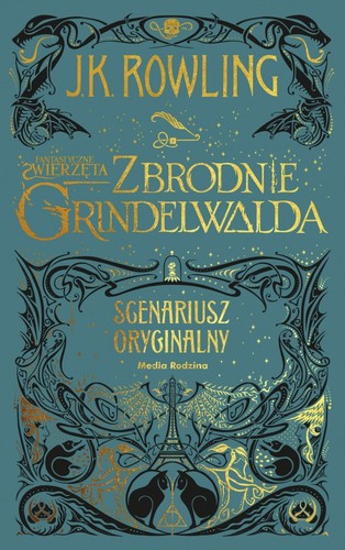 J.K. Rowling: Fantastyczne zwierzęta. Zbrodnie Grindelwalda. Scenariusz oryginalny (Hardcover, Polish language, 2019, Media Rodzina)