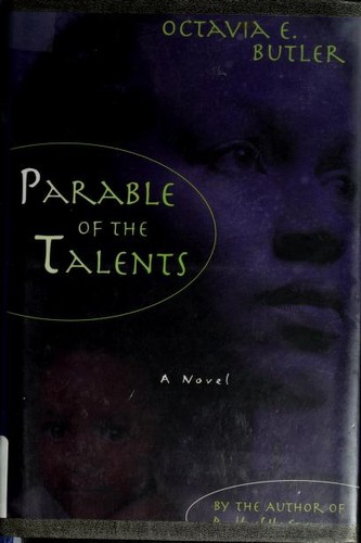 Octavia E. Butler OG: Parable of the talents (1998, Seven Stories Press)