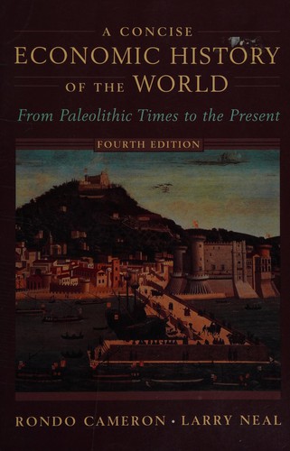 Rondo Emmett Cameron: A concise economic history of the world (2003, Oxford University Press)