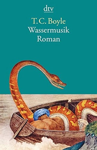 T.C. Boyle: Wassermusik (Paperback, 2015, dtv Verlagsgesellschaft)