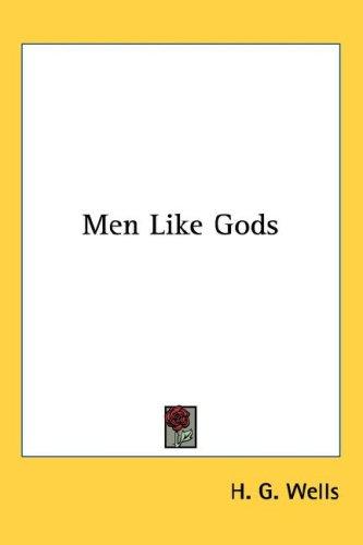 H. G. Wells OG: Men Like Gods (Hardcover, 2005, Kessinger Publishing, LLC)